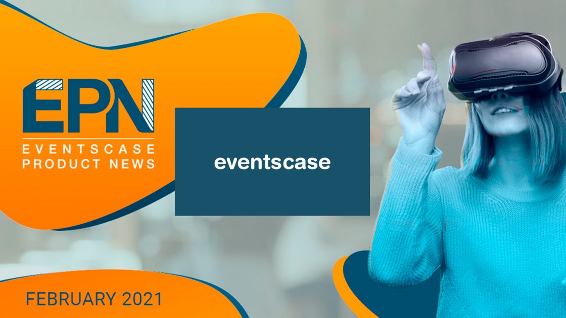EventsCase Product Updates (EPN) February 2021