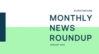 Eventscase Monthly News Round-Up January 2022