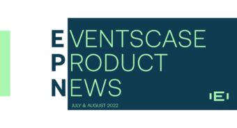 august en 22 header - Eventscase Product Updates (EPN) July & August 2022