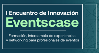 i encuentro de innovacion eventscase - Conclusions of the 1st Eventscase Innovation Meeting