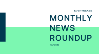 en monthly july 23 - Eventscase Monthly News Round-Up July 2023