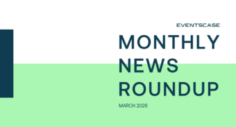 en Monthly mar 26 - Eventscase Monthly News Round-Up March 2026